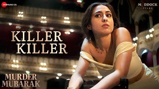 Killer Killer  Murder Mubarak  Sara Ali Khan Vijay Varma SachinJigar Raghav Asees K Priya S [upl. by Attaymik269]