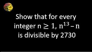 Show that for each integer n ≥ 1  n13  n is divisible by 2730 [upl. by Lea]