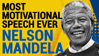 Most Motivational Speech  Best Inspirational Speech by Nelson Mandela [upl. by Onfre820]