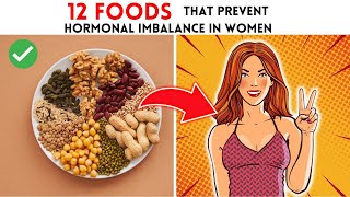 12 Foods That Prevent Hormonal Imbalance in Women [upl. by Nod]