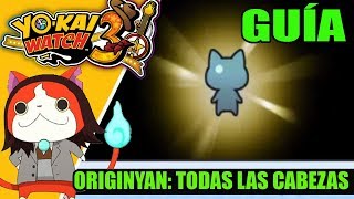 GUÍA YOKAI WATCH 3 Todas las partes de originyan  Todas las cabezas [upl. by Harper]