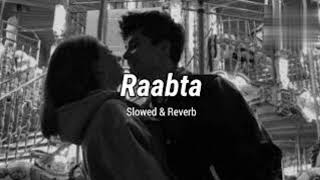 Raabta Arijit Singh SlowedReverb [upl. by Stutman]