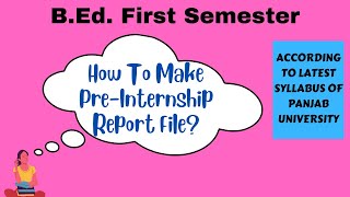 How to make PREINTERNSHIP REPORT FILE IN BEd First Semester [upl. by Ellison]