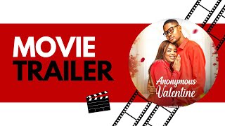 ANONYMOUS VALENTINE  TRAILER CLINTON JOSHUA  PRISCA NWAOBODO THELMA NWOSU NANA ADDAE [upl. by Enileve]