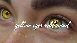 yellow eyes subliminal [upl. by Conlen]