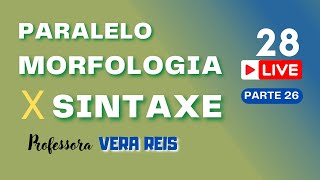 LIVE 28  CONTINUAÇÃO DO PARALELO  MORFOLOGIA X SINTAXE [upl. by Salina]