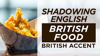 Shadowing English British Accent  British Food  M09 [upl. by Meeki]