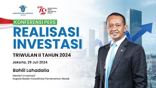 Konferensi Pers Realisasi Investasi Triwulan II dan Semester I Tahun 2024 [upl. by Isnam265]