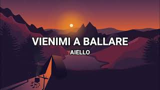 Vienimi a Ballare  Aiello LyricsTesto [upl. by Ynnad]