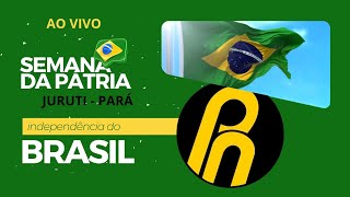 SEMANA DA PÁTRIA JURUTIPÁ  06092024 AO VIVO [upl. by Nnaira]