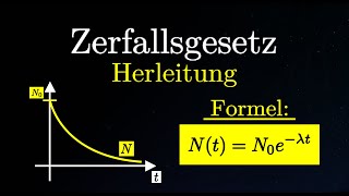 Zerfallsgesetz herleiten  Formel Zerfallsgleichung Physik [upl. by Suilenroc]