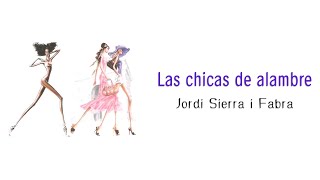 LAS CHICAS DE ALAMBRE  Jordi Sierra i Fabra  AUDIOLIBRO [upl. by Aivatra712]