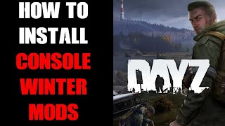 How To Install Don Sibleys Winter Chernarus amp Livonia On DayZ Console Server PlayStation Xbox amp PC [upl. by Leinadnhoj]