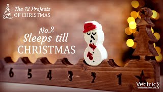 Sleeps Till Christmas with Todd  The 12 Projects of Christmas Day 2  Vectric Project [upl. by Annoyed]