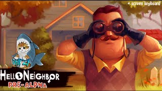 Hello Neighbor Pre Alpha  Keyboard Screen  Dhipzy Gameplay [upl. by Taryn]