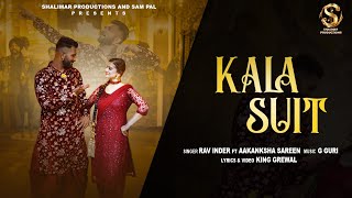 Kala Suit Official Video  Rav Inder  G Guri  King Grewal  New Punjabi Songs 2023 [upl. by Biegel495]