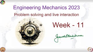 Engineering Mechanics Live Session  Week 11  2023 [upl. by Yrahca]