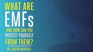 What are EMFs and how can you protect yourself from them  Dr Joseph Mercola [upl. by Mcgruter913]