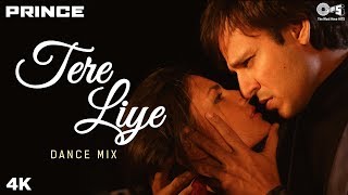 Tere Liye  Dance Mix  Prince  Vivek Oberoi Aruna Sheilds  Atif Aslam  Shreya Ghoshal [upl. by Brace]