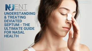 Understanding amp Treating Deviated Septum  The Ultimate Guide for Nasal Health [upl. by Cecilia]