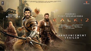 Kalki Part 2  Announcement Trailer  Prabhas  Vijay Deverakonda  Amitabh Kamal Haasan Deepika [upl. by Boykins]