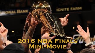 2016 NBA Finals MiniMovie Full Cavs Defeat Warriors 43 [upl. by Ashely]