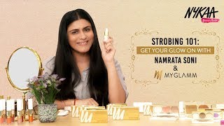 Get Your Glow On With Strobing 101 Ft Namrata Soni amp MyGlamm  Nykaa [upl. by Dori]