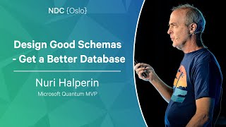 Design Good Schemas  Get a Better Database  Nuri Halperin  NDC Oslo 2023 [upl. by Abbottson]