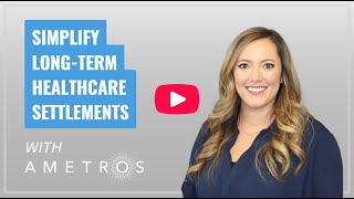 Simplify Your LongTerm Healthcare Settlements with Ametros [upl. by Rehpotsirhcnhoj]