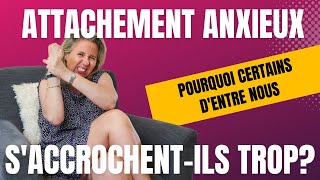 Attachement Anxieux Pourquoi certains dentre nous saccrochentils trop [upl. by Akihdar]