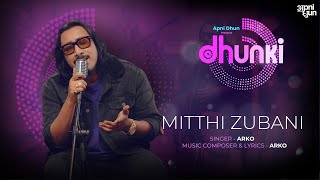 Mitthi Zubani  ARKO  Aditya Dev  Anand Mishra  Dhunki by Apni Dhun [upl. by Melodie]