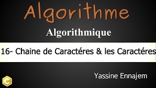 16Algorithme  les chaines de caractères amp les caractères [upl. by Latty]