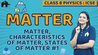 Matter Class 8 ICSE Physics  Selina Chapter 1  Matter Characteristics States of Matter 1 [upl. by Leirum403]