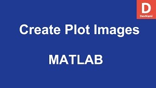 MATLAB Create Plot Images [upl. by Alemaj]