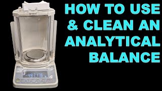 How to Use amp Clean an Analytical Balance [upl. by Colis]