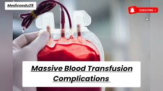 बड़े पैमाने पर ब्लड चढ़ाने से क्या क्या जटिलता आते है  Massive Transfusion Complications [upl. by Ennyleuqcaj]