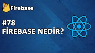 78 Firebase Giriş  REACT Dersleri [upl. by Cynera]