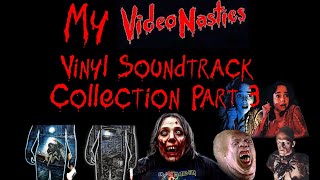 My Video Nasties Vinyl Soundtrack Collection Part 3  Section 3  Part 1 INCLUDING MEGA RARE LP [upl. by Nelo]