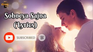 Sohneya Sajna LYRICS Sunidhi Chauhan Ankit Tiwari [upl. by Kathe217]