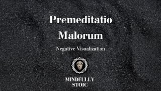 Premeditatio Malorum Negative Visualization  A Stoic Guided Meditation [upl. by Nasya]