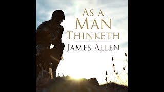 James Allen  As A Man Thinketh Audiobook [upl. by Esinrahs]