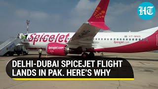 Why DelhiDubai SpiceJet flight landed at Karachi Airport The Full Story [upl. by Pandich]