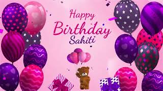 Happy Birthday Sahiti  Sahiti Happy Birthday Song  Sahiti [upl. by Sewel]