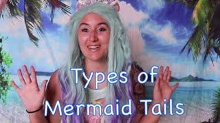 The Different Types of MERMAID TAILS  What Tail Is Right For YOU  Tail Talk Time [upl. by Gatian308]