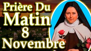 🌹LA PRIÈRE DU MATIN DE SAINTE THÉRÈSE  VENDREDI 8 NOVEMBRE 2024 SAINTE THÉRÈSE DE LISIEUX [upl. by Naej]