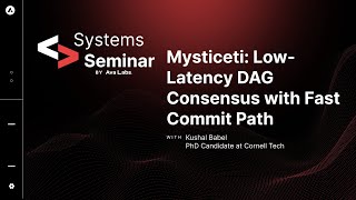 Ava Labs Systems Seminar Mysticeti LowLatency DAG Consensus w Fast Commit Path with Kushal Babel [upl. by Elockcin]