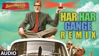 Har Har Gange Remix Full Song  Bhoothnath Returns  Amitabh Bachchan [upl. by Ambler]