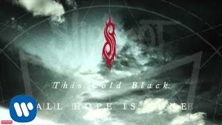 Slipknot  This Cold Black Audio [upl. by Norha]