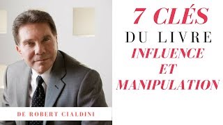 7 clés du livre Influence et Manipulation de Robert CIALDINI [upl. by Ydnor608]