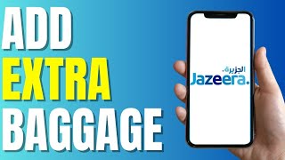 How to Add Extra Baggage in Jazeera Airways Easy amp Quick 2023 [upl. by Aleck]